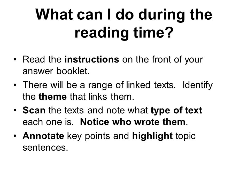 What can I do during the reading time. Read the instructions on the front of your answer booklet.