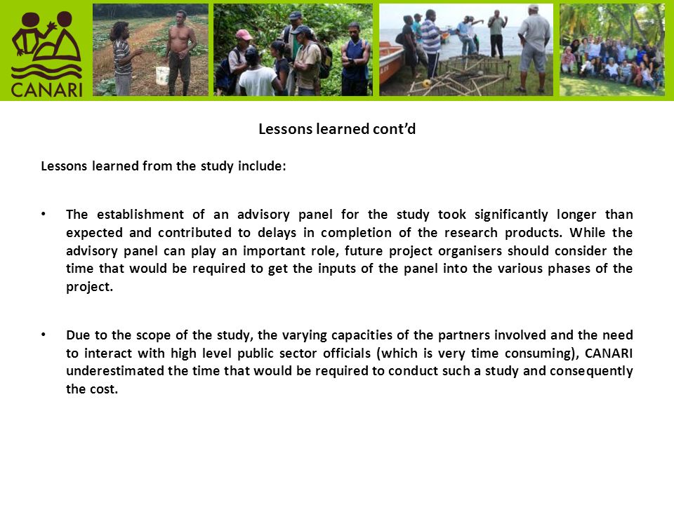 Lessons learned cont’d Lessons learned from the study include: The establishment of an advisory panel for the study took significantly longer than expected and contributed to delays in completion of the research products.