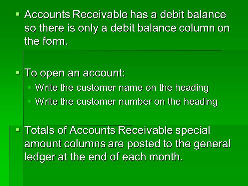  Accounts Receivable has a debit balance so there is only a debit balance column on the form.