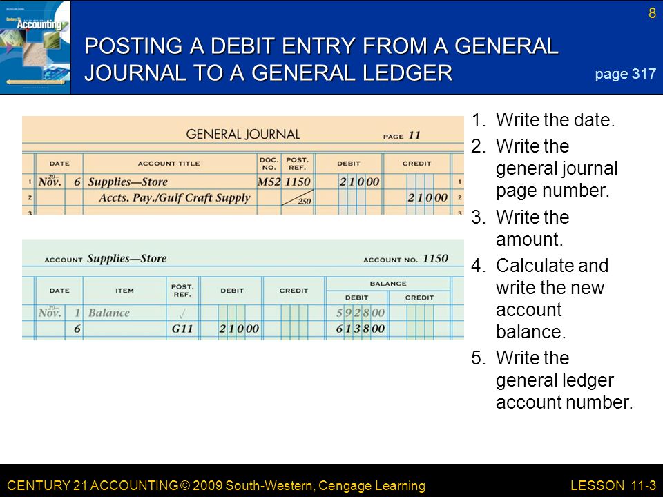 CENTURY 21 ACCOUNTING © 2009 South-Western, Cengage Learning 8 LESSON Write the general ledger account number.