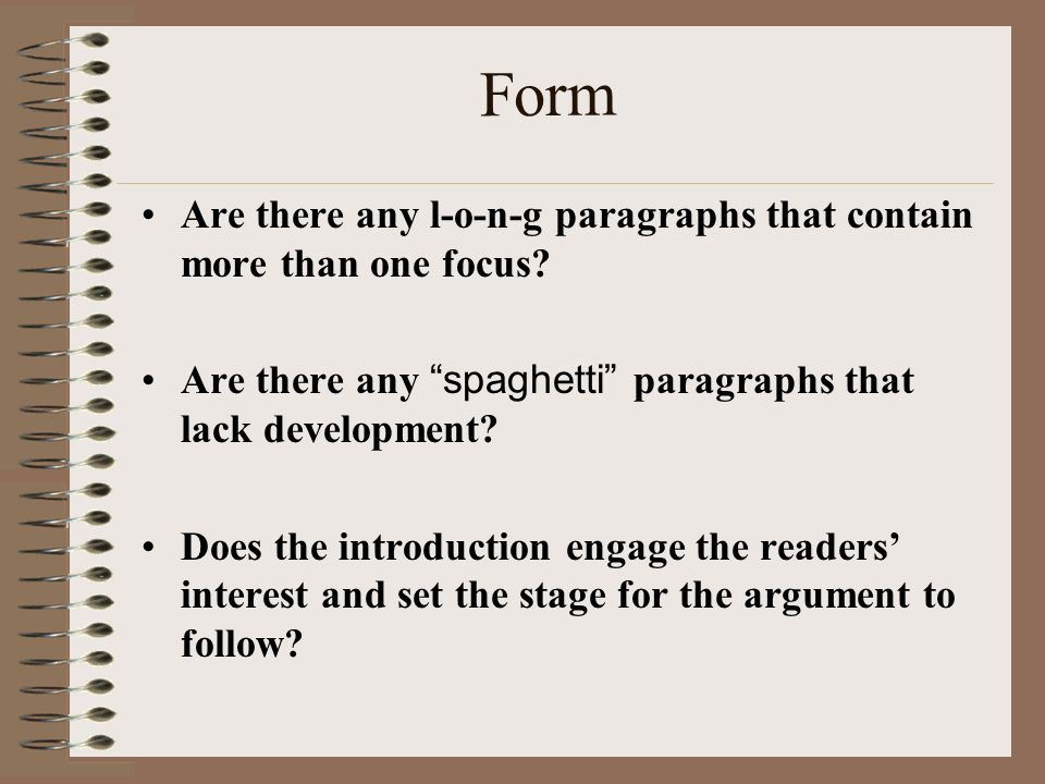 Form Are there any l-o-n-g paragraphs that contain more than one focus.