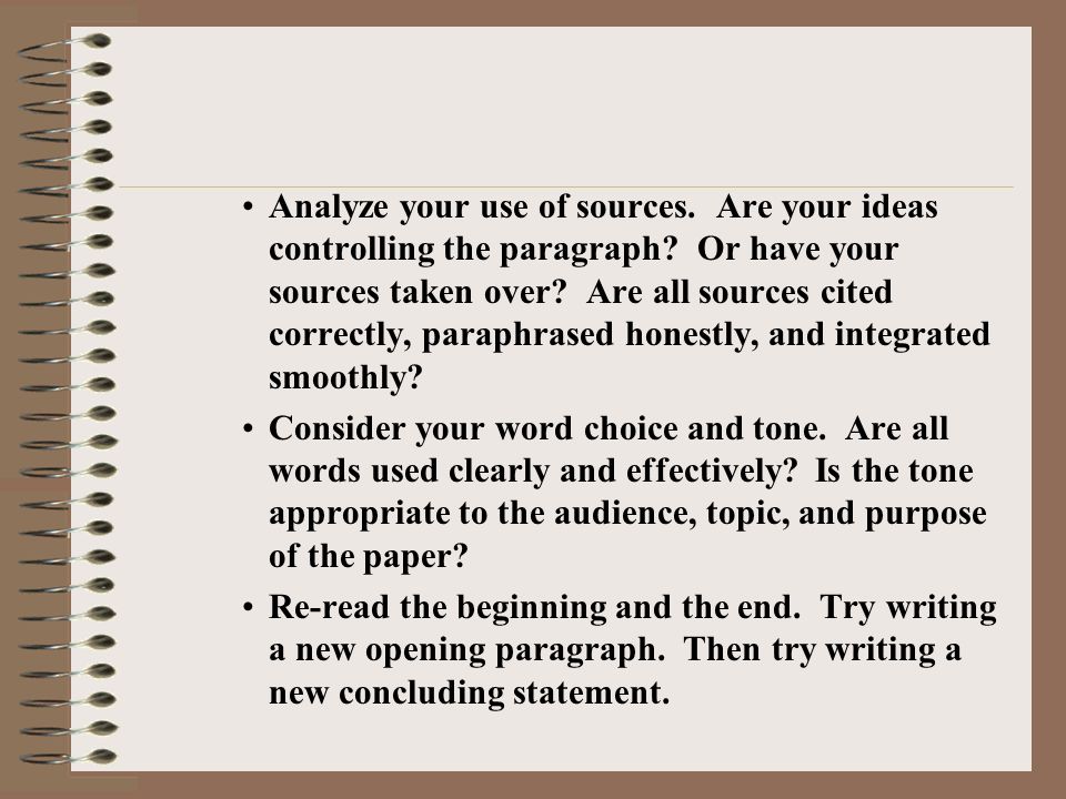 Analyze your use of sources. Are your ideas controlling the paragraph.