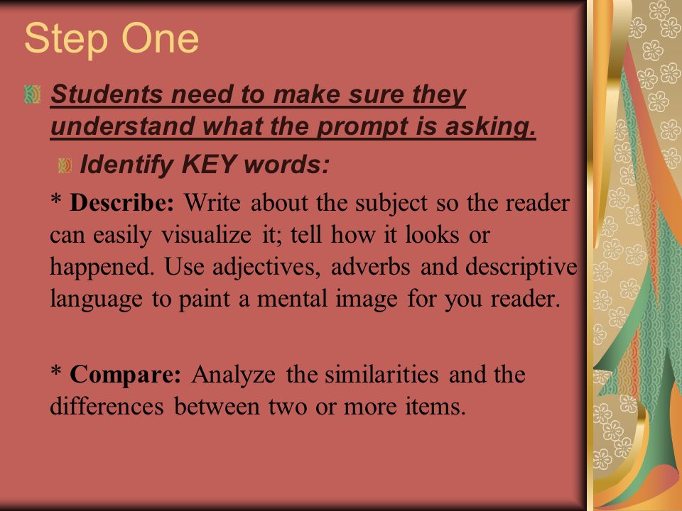 Step One Students need to make sure they understand what the prompt is asking.
