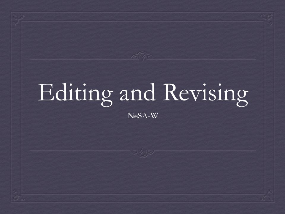 Editing and Revising NeSA-W