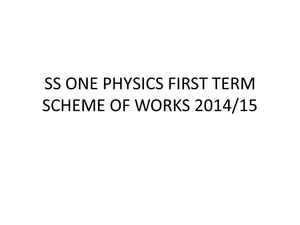 ss one physics first term scheme of works 2014 ppt download scheme of works
