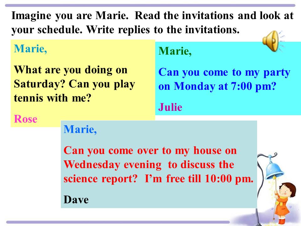 Imagine you are Marie. Read the invitations and look at your schedule.
