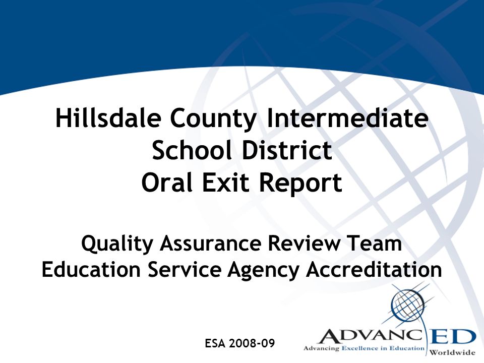 Hillsdale County Intermediate School District Oral Exit Report Quality Assurance Review Team Education Service Agency Accreditation ESA