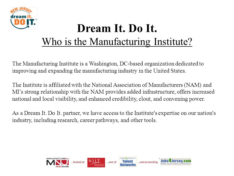 Dream It. Do It. Who is the Manufacturing Institute.