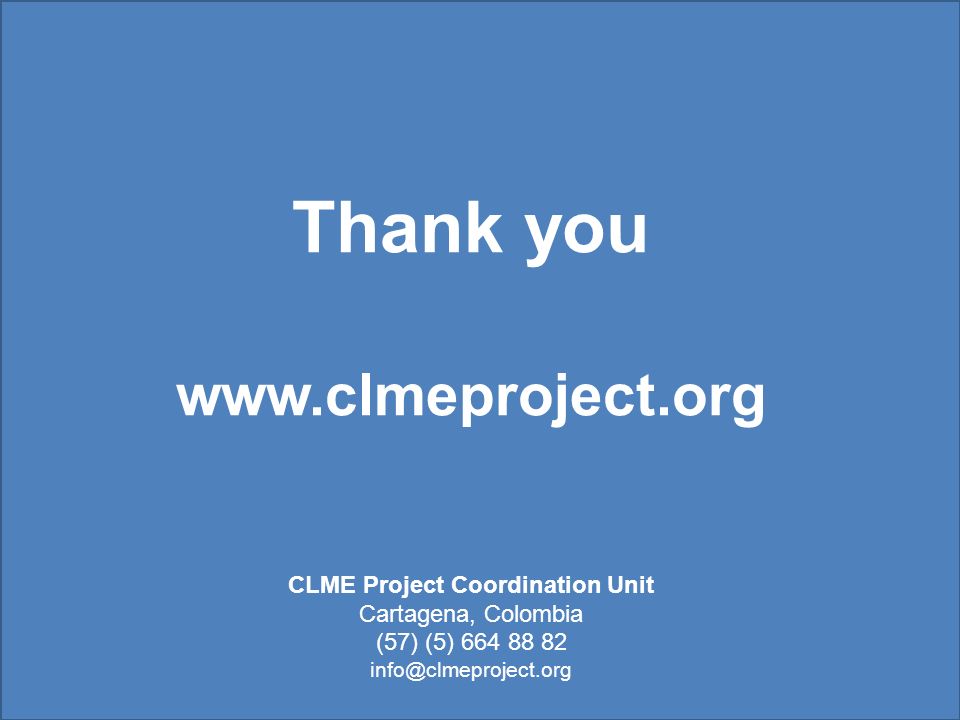 Thank you   CLME Project Coordination Unit Cartagena, Colombia (57) (5)