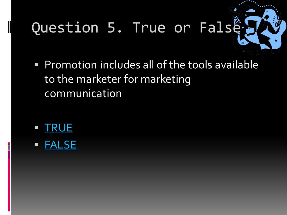 Question 4 Which part of the marketing mix is also referred to channel, distribution, or intermediary.