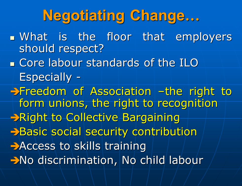 Negotiating Change … What is the floor that employers should respect.