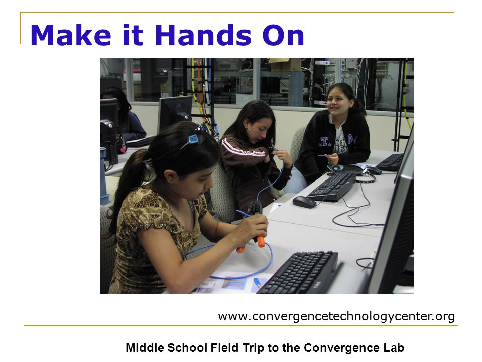 Make it Hands On Middle School Field Trip to the Convergence Lab