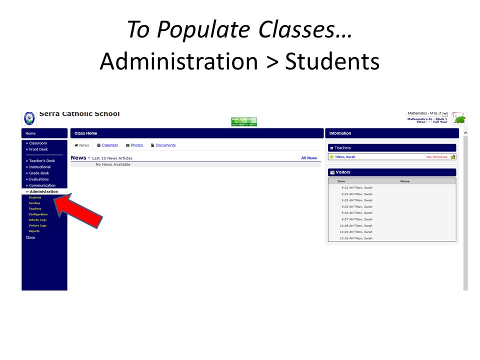 To Populate Classes… Administration > Students