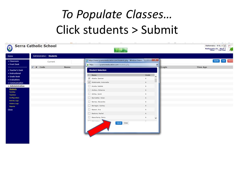 To Populate Classes… Click students > Submit