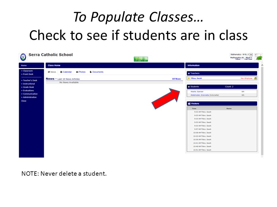 To Populate Classes… Check to see if students are in class NOTE: Never delete a student.