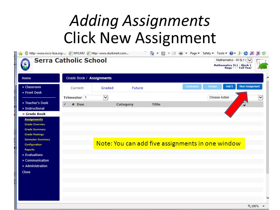 Adding Assignments Click New Assignment Note: You can add five assignments in one window
