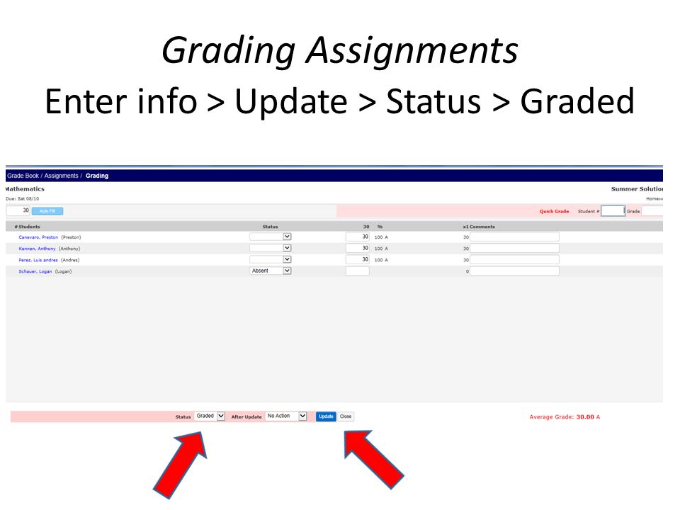 Grading Assignments Enter info > Update > Status > Graded