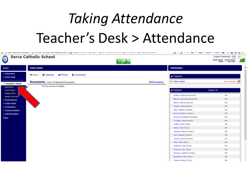 Taking Attendance Teacher’s Desk > Attendance