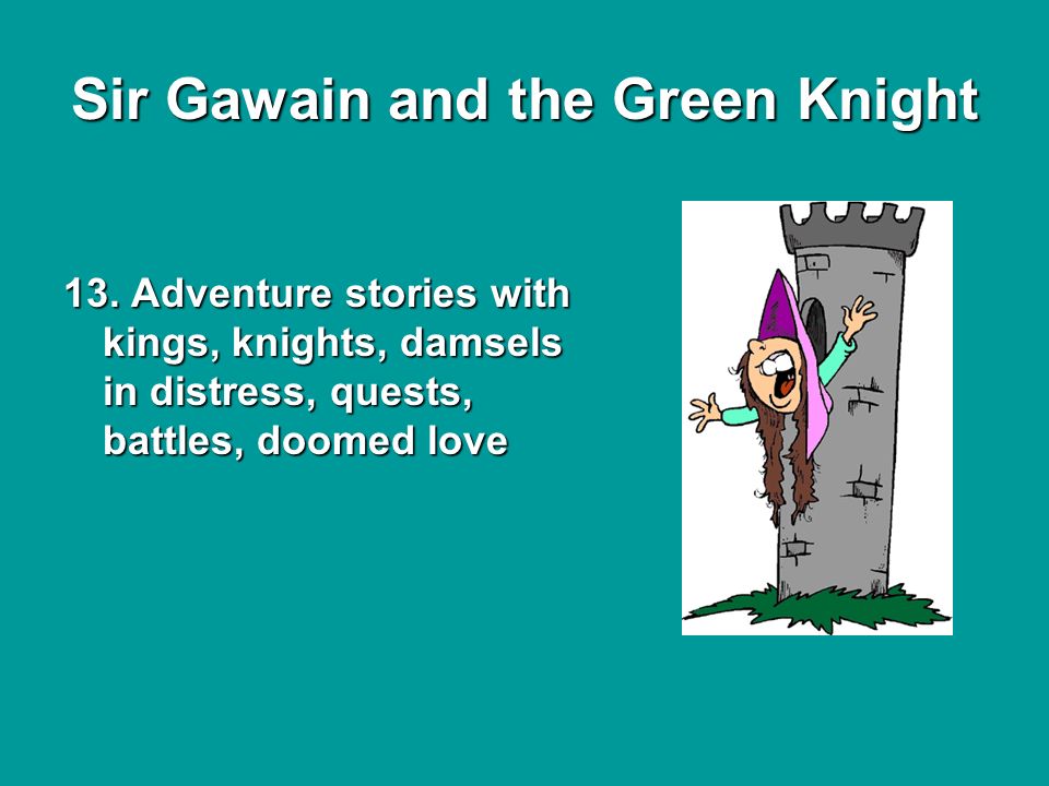 Sir Gawain and the Green Knight 13.