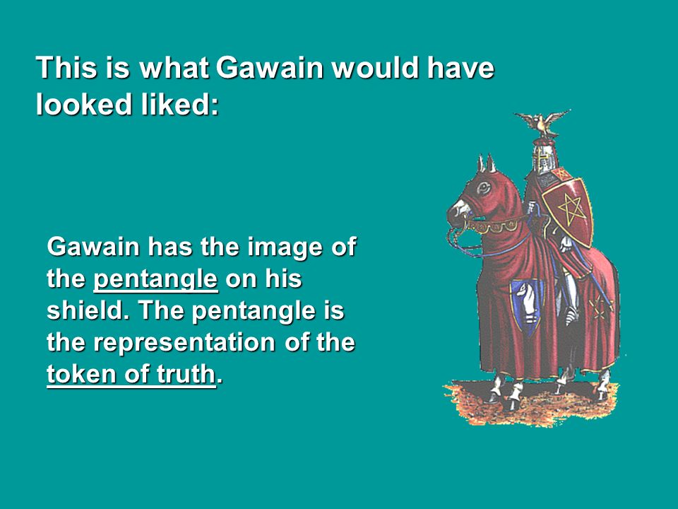 Gawain has the image of the pentangle on his shield.