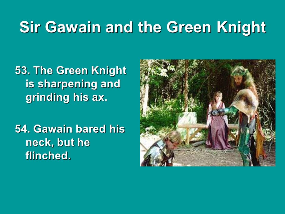 Sir Gawain and the Green Knight 53. The Green Knight is sharpening and grinding his ax.