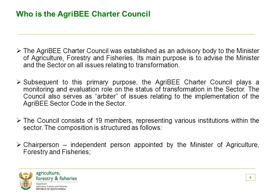 Who is the AgriBEE Charter Council  The AgriBEE Charter Council was established as an advisory body to the Minister of Agriculture, Forestry and Fisheries.