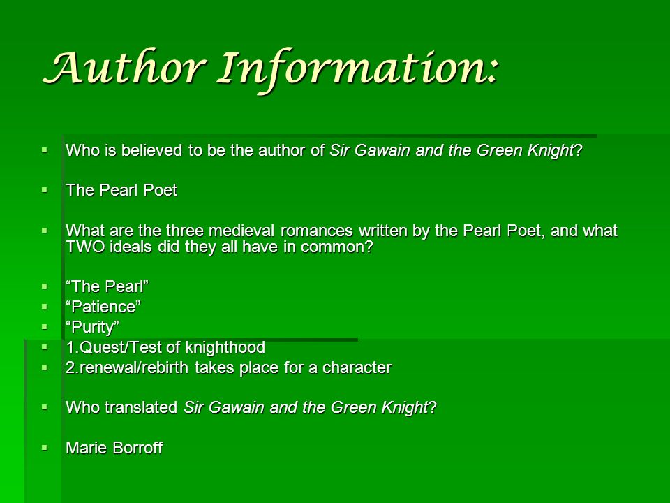Author Information:  Who is believed to be the author of Sir Gawain and the Green Knight.