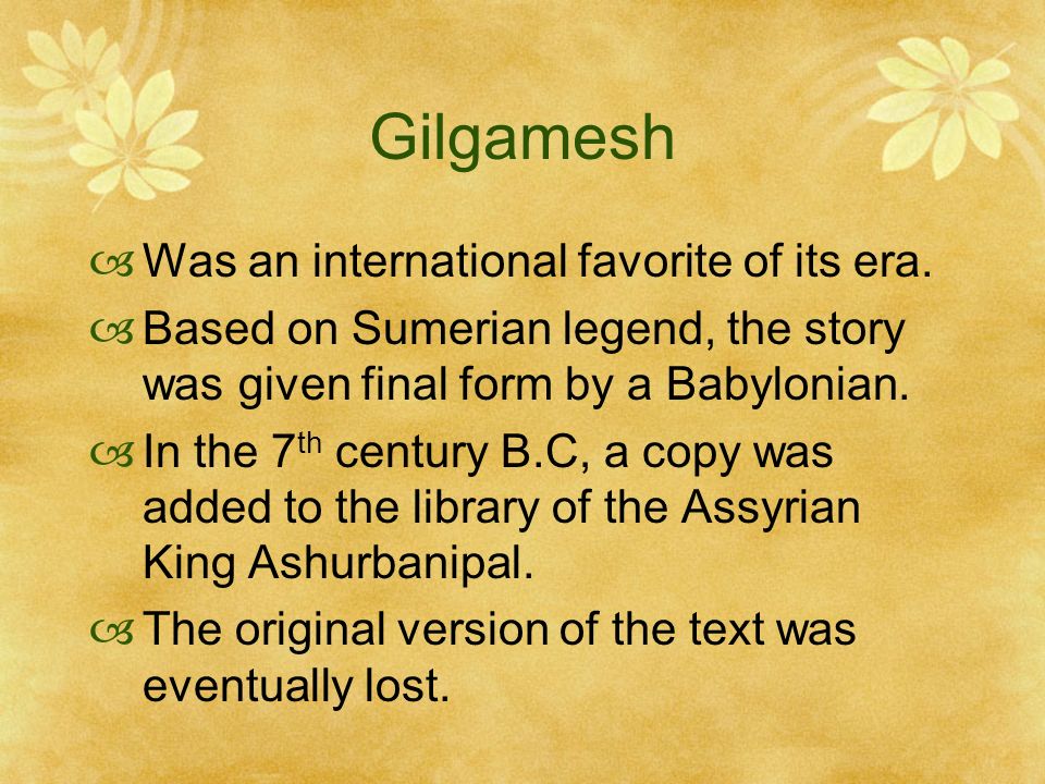 Gilgamesh  Was an international favorite of its era.