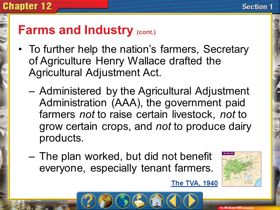 Section 1 To further help the nation’s farmers, Secretary of Agriculture Henry Wallace drafted the Agricultural Adjustment Act.