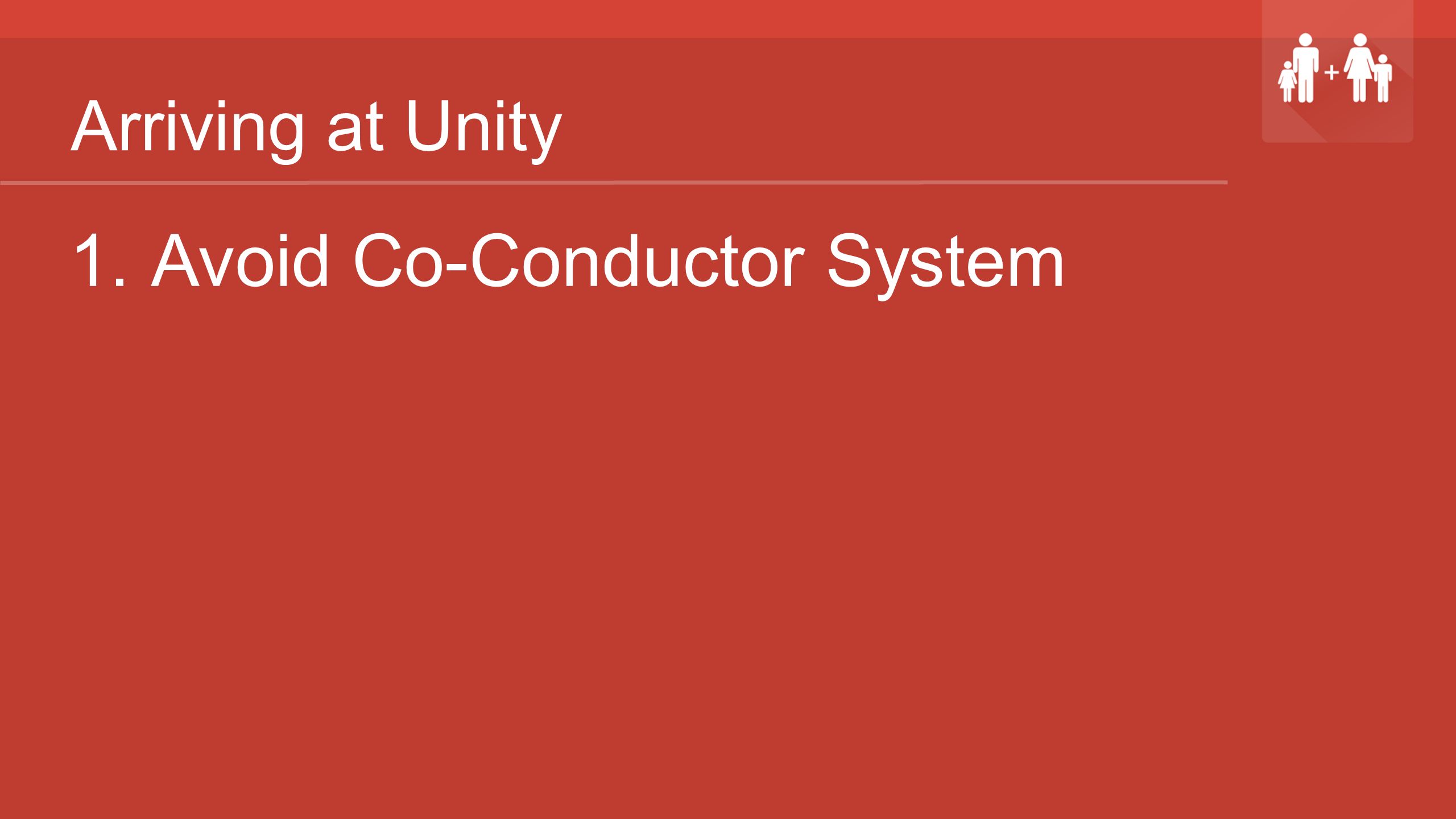 1. Avoid Co-Conductor System