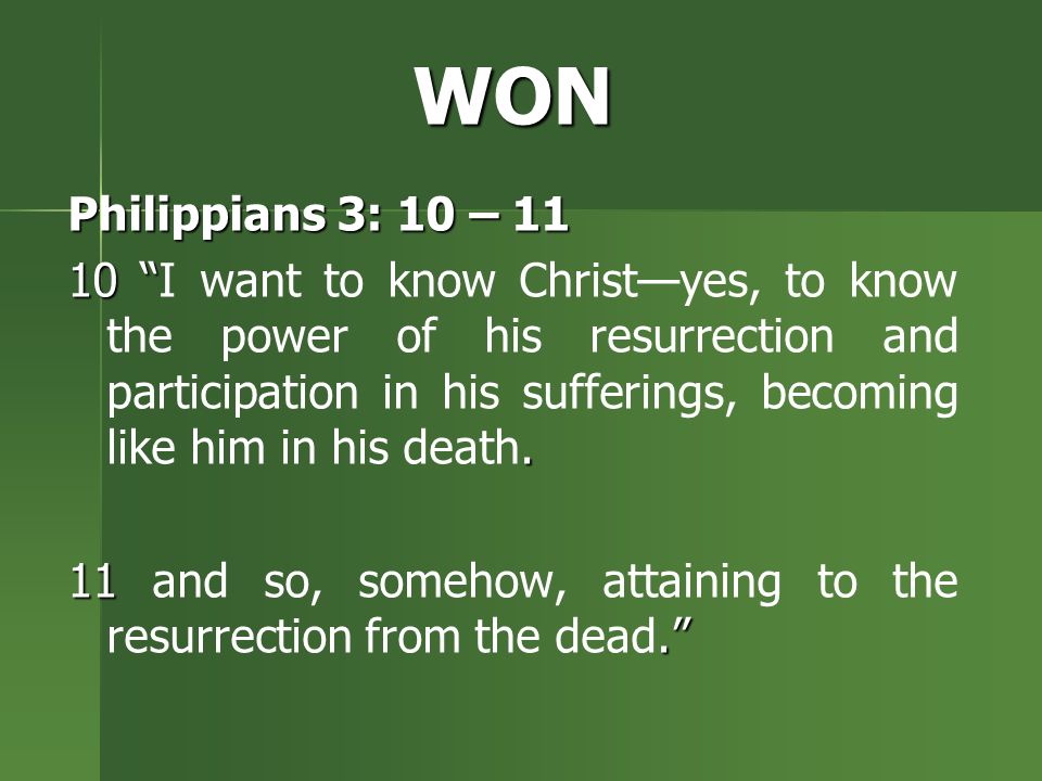 WON Philippians 3: 10 –