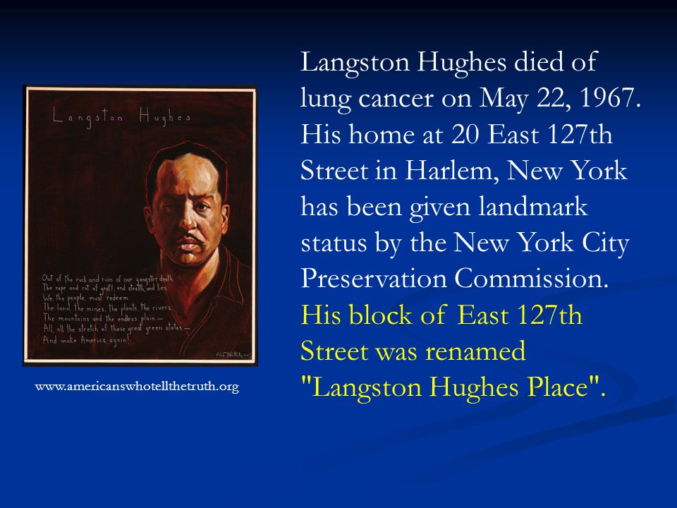 Langston Hughes died of lung cancer on May 22, 1967.