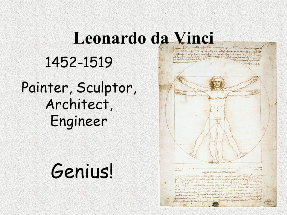 Painter, Sculptor, Architect, Engineer Genius! Leonardo da Vinci