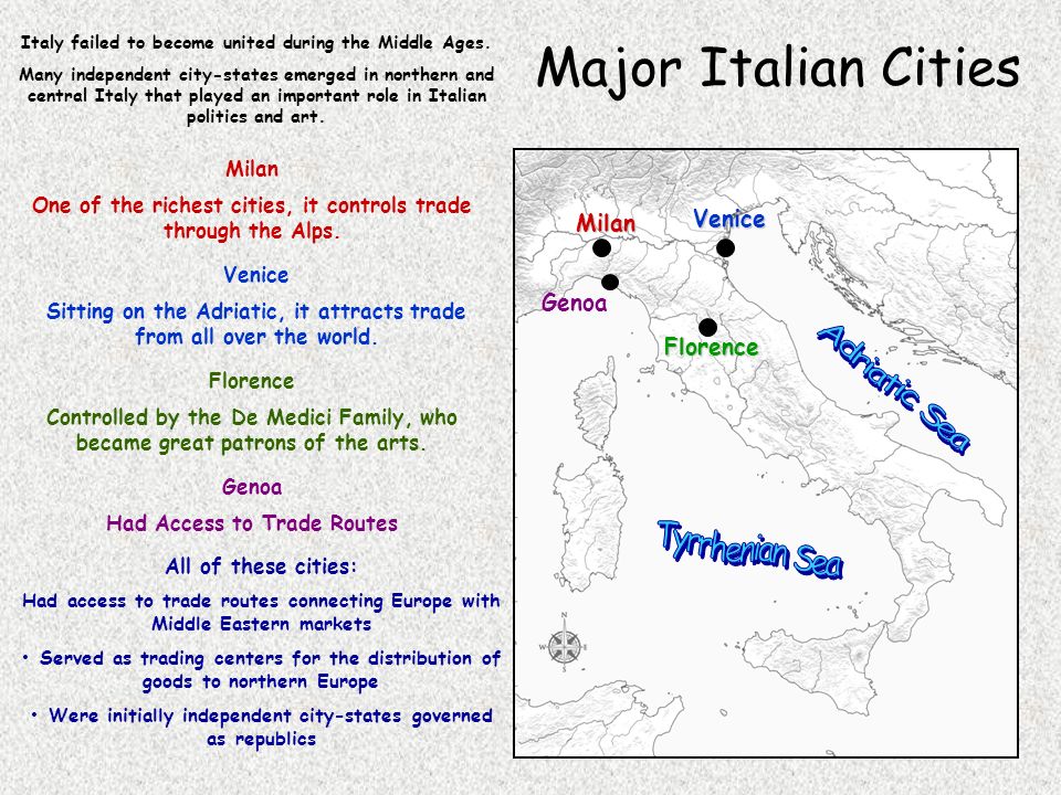 Major Italian Cities Italy failed to become united during the Middle Ages.