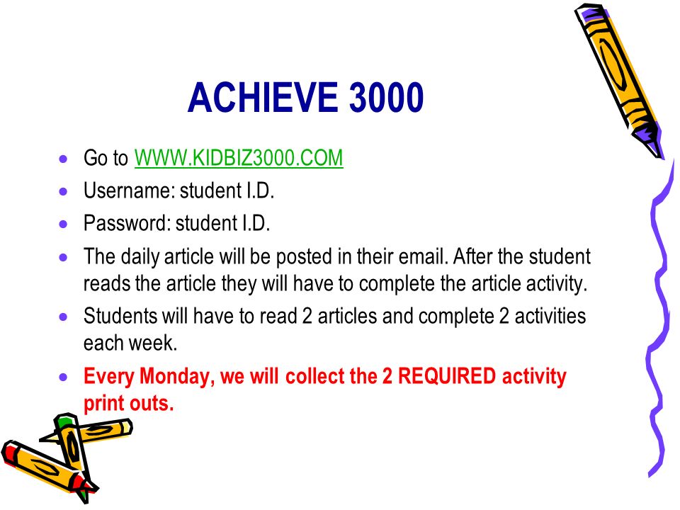 ACHIEVE 3000  Go to    Username: student I.D.