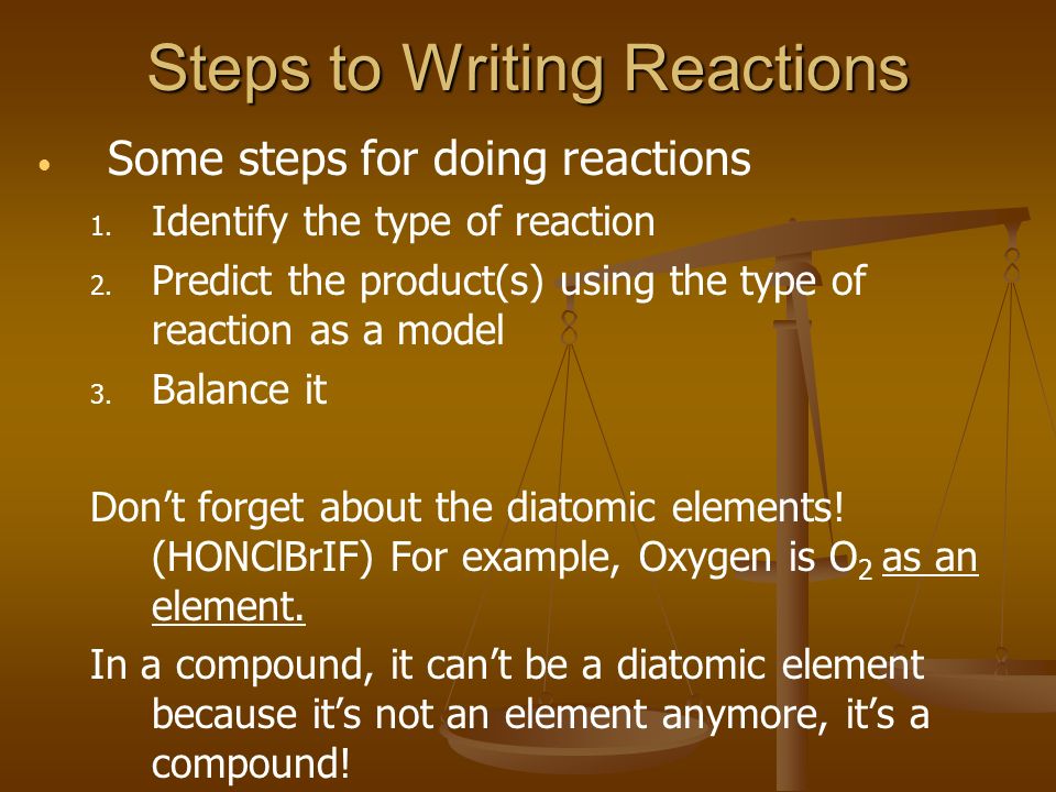 Steps to Writing Reactions Some steps for doing reactions 1.