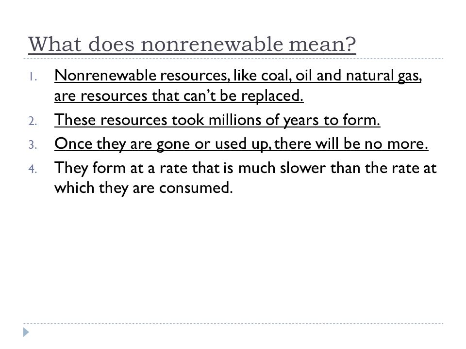 What does nonrenewable mean. 1.
