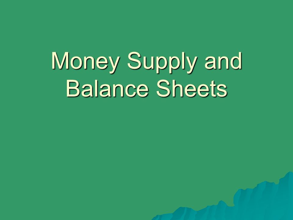 Money Supply and Balance Sheets