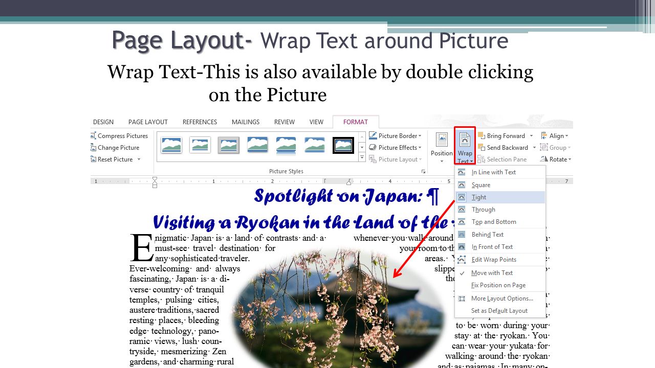 Page Layout- Page Layout- Wrap Text around Picture Wrap Text-This is also available by double clicking on the Picture