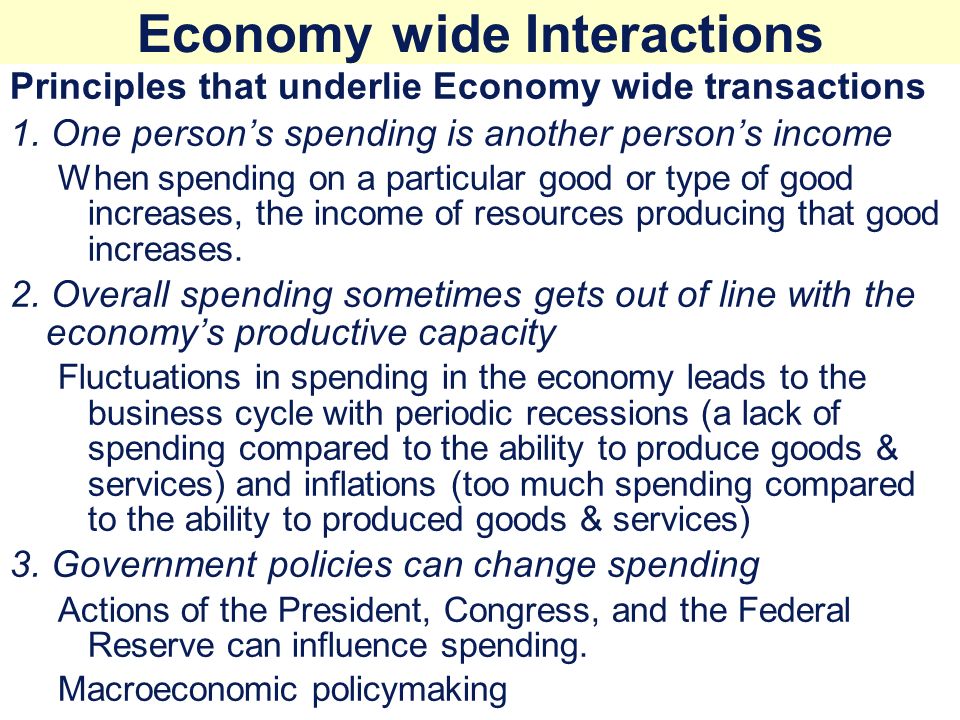 Economy wide Interactions Principles that underlie Economy wide transactions 1.