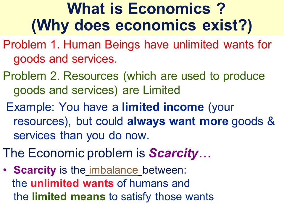 What is Economics . (Why does economics exist ) Problem 1.