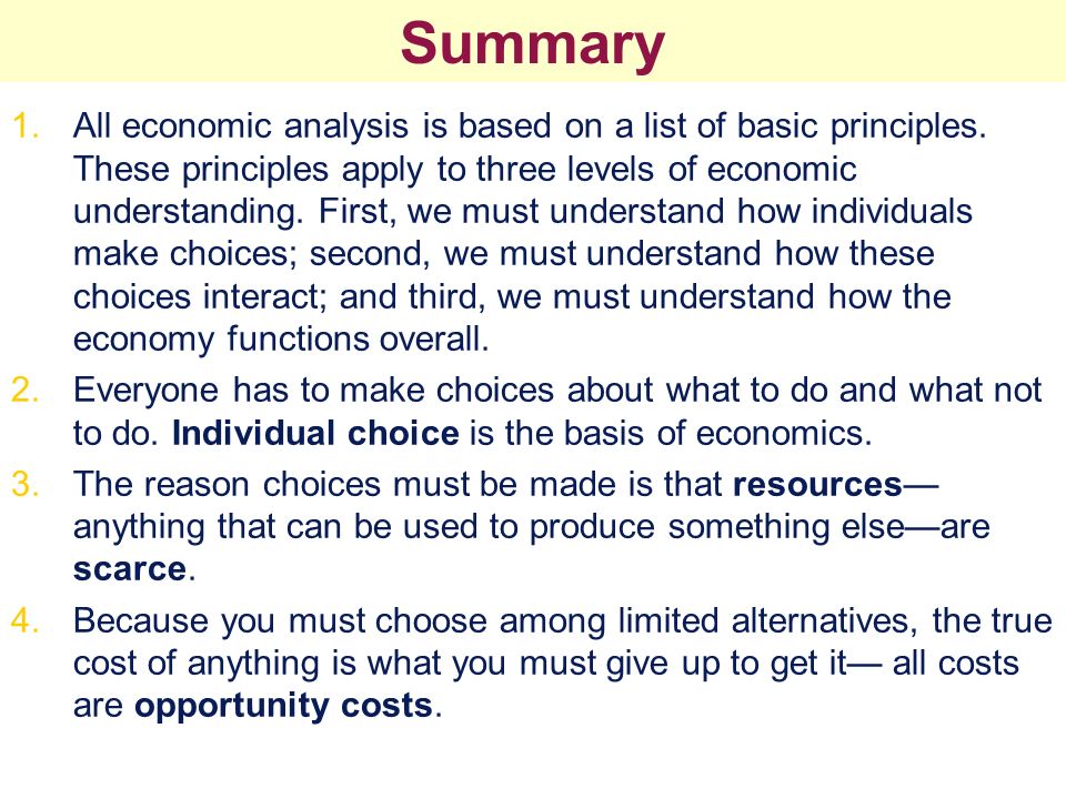 1.All economic analysis is based on a list of basic principles.
