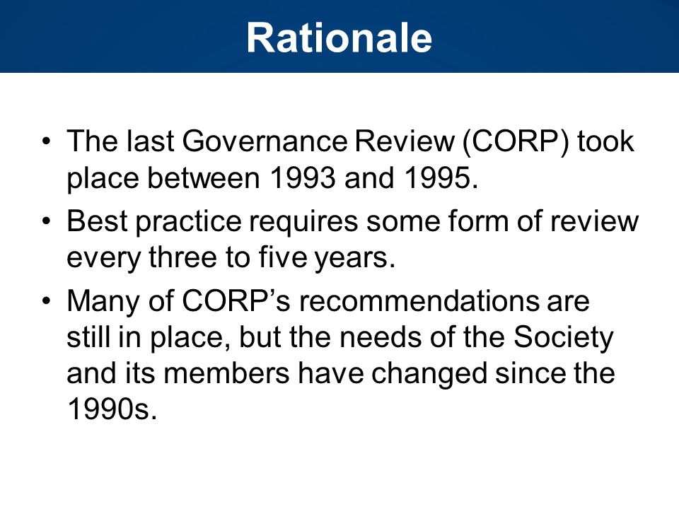 Rationale The last Governance Review (CORP) took place between 1993 and 1995.