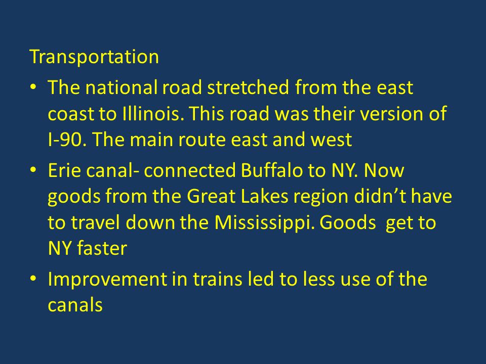 Transportation The national road stretched from the east coast to Illinois.