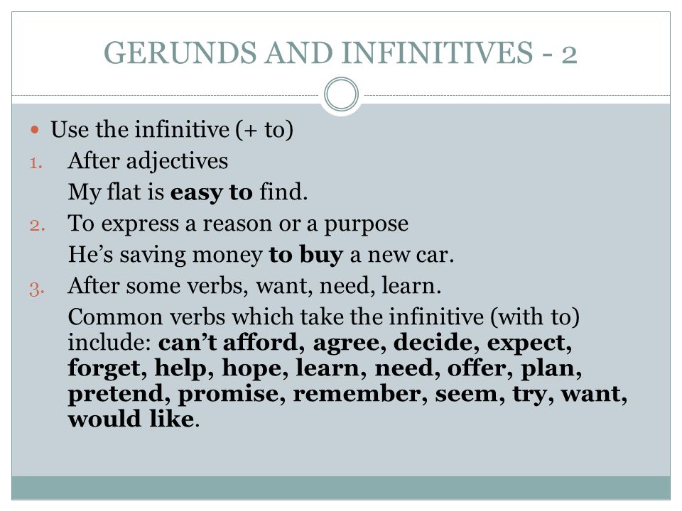 GERUNDS AND INFINITIVES - 2 Use the infinitive (+ to) 1.