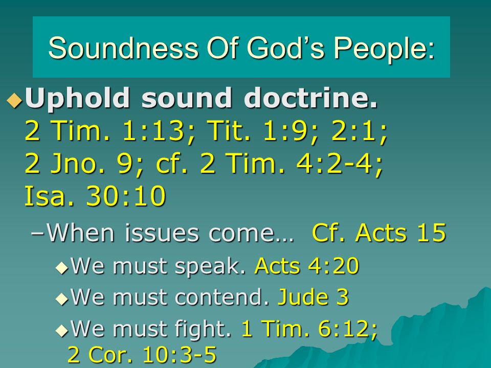 Soundness Of God’s People:  Uphold sound doctrine.