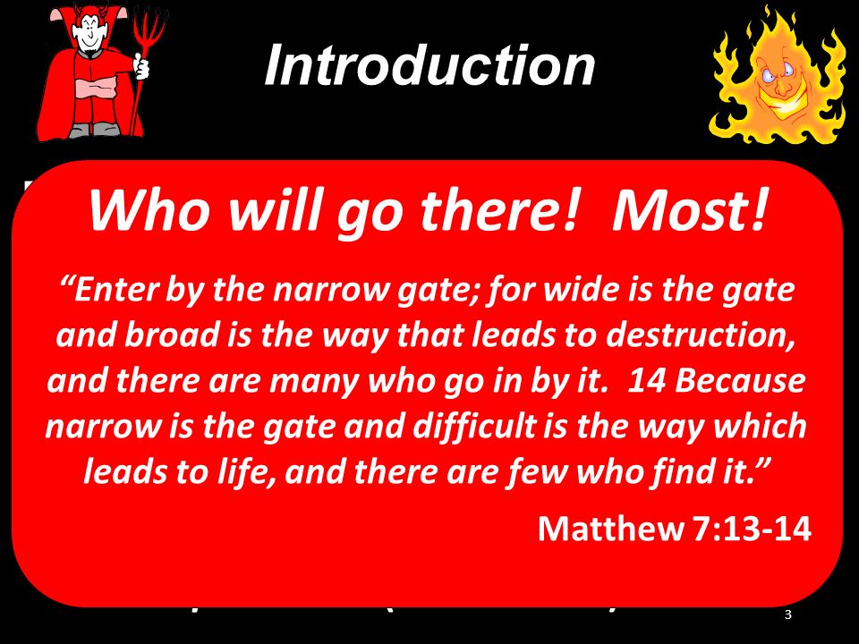 Introduction  The Bible describes hell as a terrible, awful place.