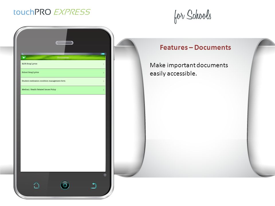 Features – Documents Make important documents easily accessible.