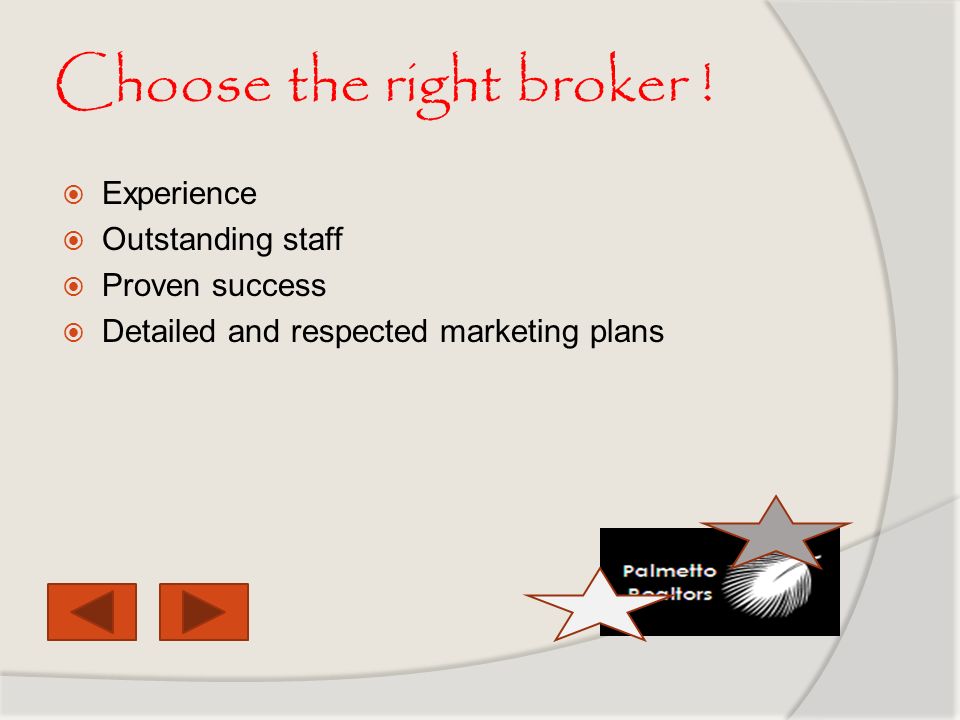 Choose the right broker .