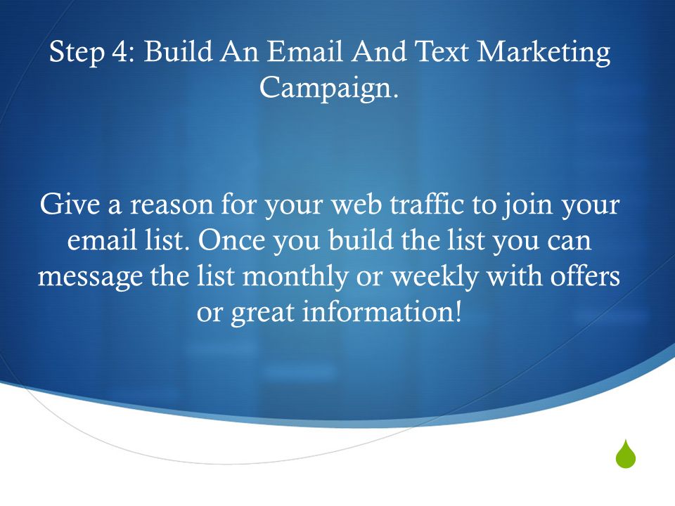  Step 4: Build An  And Text Marketing Campaign.